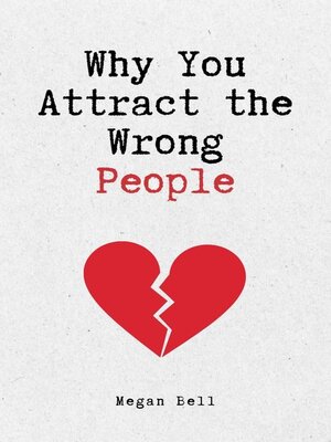 cover image of Why You Attract the Wrong People